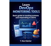 Learn DevOps Monitoring Tools: Basic guide to tracking systems and responding to alerts