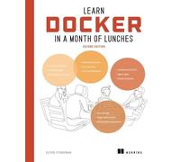 Learn Docker in a Month of Lunches, Second Edition by Stoneman Elton