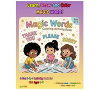 Learn, Draw and Color: Magic Words - A Fun 3-in-1 Activity Book Teaching Manners, Kindness and Social Skills for Kids Ages 3-7: 12 Magic Words with Gamified Levels and Inclusive Characters