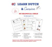 Learn Dutch and Cursive with My Bilingual Child Cursive Handwriting Workbook for Kids: English / Dutch Cursive Handwriting Workbook for Kids