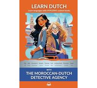 Learn Dutch with the Moroccan-Dutch Detective Agency: Interlinear Dutch to English: 6 (Learn Dutch with Interlinear Stories for Beginners and Advanced Readers)