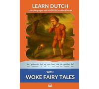 Learn Dutch with Woke Fairy Tales: Interlinear Dutch to English: 6 (Learn Dutch with Interlinear Stories for Beginners and Advanced Readers)