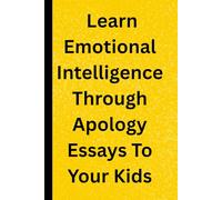 Learn Emotional Intelligence Through Apology Essays To Your Kids