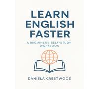 Learn English Faster: A Beginner’s Self-Study Workbook