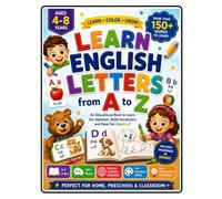 Learn English Letters from A to Z: Alphabet Learning, Coloring Pages, and 150+ English-Arabic Words for Kids Ages 4-8: A Fun Educational Workbook to ... and Discover English & Arabic Meanings