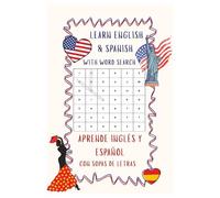 Learn English & Spanish with Word Searches / Aprende Inglés y Español con Sopas de Letras: 70+ Bilingual Word Search Puzzles for All Ages