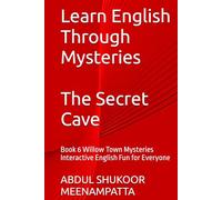 Learn English Through Mysteries:The Secret Cave: Book 6 Willow Town Mysteries Interactive English Fun for Everyone