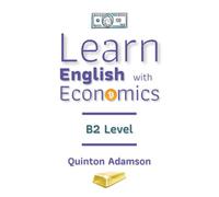 Learn English With Economics: B2 Level
