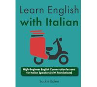 Learn English with Italian: High-Beginner English Conversation lessons for Italian Speakers (with Translations)