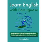 Learn English with Portuguese: High-Beginner English Conversation lessons for Portuguese Speakers (with Translations)