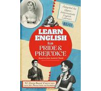 Learn English with Pride and Prejudice: Build Your Vocabulary and Learn Phrasal Verbs as You Discover Jane Austen's Charming World (ESL B2/C1)