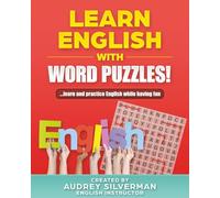Learn English with Word Puzzles!: A fun and relaxing way to learn English for all second language speaker levels: beginners, intermediate, advanced. Ages 14 and up.