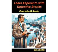 Learn Esperanto with Detective Stories: 2 (Esperanto Reader)