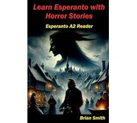 Learn Esperanto with Horror Stories: 4 (Esperanto Reader)