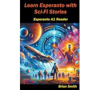 Learn Esperanto with Science Fiction: 1 (Esperanto Reader)