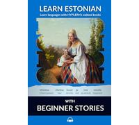 Learn Estonian with Beginner Stories: Interlinear Estonian to English