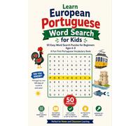 Learn European Portuguese Word Search for Kids: 50 Easy Word Search Puzzles for Beginners Ages 6-8 - A Fun First Portuguese Vocabulary Book (Learn Languages Word Search Puzzle Books for Kids)