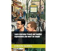 Learn everyday French and familiar expressions you won’t be taught