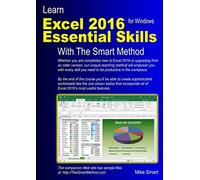 Learn Excel 2016 Essential Skills with The Smart Method: Courseware tutorial for self-instruction to beginner and intermediate level