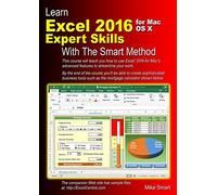 Learn Excel 2016 Expert Skills for Mac OS X with The Smart Method: Courseware Tutorial teaching Advanced Techniques