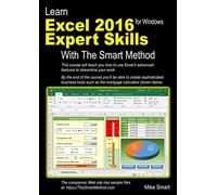 Learn Excel 2016 Expert Skills with The Smart Method: Courseware Tutorial teaching Advanced Techniques