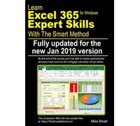 Learn Excel 365 Expert Skills with The Smart Method: First Edition: updated for the January 2019 Semi-Annual version 1808