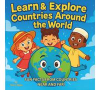 Learn & Explore Countries Around the World: Educational Children's Storybook| Discover Fun Facts from Countries Near and Far! | Home Schooling| For ... 30 Pages| Size 8.5 x 8.5. (Childrens Books)