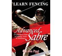 LEARN FENCING - ADVANCED SABRE DVD - A Competitor's Guide to Training, Tactics, and Performance