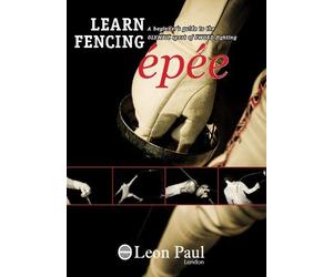 LEARN FENCING - EPEE - A DVD Beginner's Guide to the Olympic Sport of Sword Fighting
