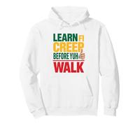 Learn Fi Creep Before Yuh Walk Jamaican Proverbs And Meaning Pullover Hoodie