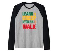 Learn Fi Creep Before Yuh Walk Jamaican Proverbs and Meaning Raglan Baseball Tee