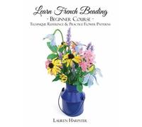 Learn French Beading: Beginner Course, Brand New, Free P&P in the UK