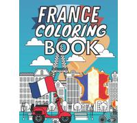 LEARN FRENCH COLORING BOOK | Kids & Adults | Beautiful Illustrations of Iconic French Cultural Foods and Landmarks in Paris, France: Coloring Book for ... (French-American Culture | C'est Parti !)