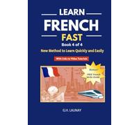 Learn French Fast 4: Master French Grammar for True Understanding and Confidence