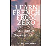 Learn French from Zero: The Complete Beginner’s Guide