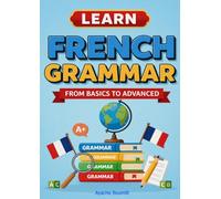 Learn French Grammar: From Basics to Advanced