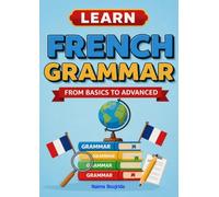 Learn French Grammar: From Basics to Advanced