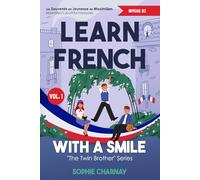 LEARN FRENCH WITH A SMILE (Niveau B2): Les souvenirs de jeunesse de Maximilien, French & English bilingual edition ("The Twin Brother" Series)