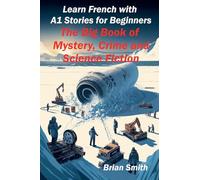 Learn French with A1 Stories for Beginners: 1 (French Graded Readers)