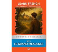 Learn French with Le Grand Meaulnes: Interlinear French to English