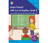 Learn French with Luc et Sophie, Level 4 : A Story-based Scheme for Teaching French at Upper KS2