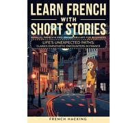 Learn French With Short Stories - Parallel French & English Vocabulary for Beginners: Life's Unexpected Paths: Clara's Empathetic Encounters in ... (Learn French with The Adventures of Clara)