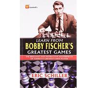 Learn from Bobby Fischer's Greatest Games