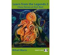 Learn from the Legends 2: Chess Heroes at their Best