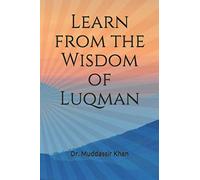 Learn from the Wisdom of Luqman (Islamic Self-Improvement)