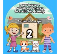 Learn Galician 2 For Kids and Beginners Book with Fun Drawings: For children of all ages!