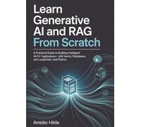Learn Generative AI and RAG From Scratch: A Practical Guide to Building Intelligent LLM Applications with Vector Databases, LangChain, and Python