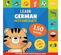 Learn german - 150 words with pronunciations - Intermediate: Picture book for bilingual kids: 2