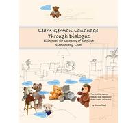 Learn German Language Through Dialogue: bilingual for speakers of English: Volume 5 (Graded German Readers)