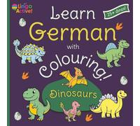 Learn German with Colouring: A fun dinosaur colouring book for toddlers preschoolers and children | 26 easy pictures to colour and learn your first German words